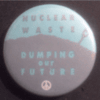 Nuclear  waste dumping our future